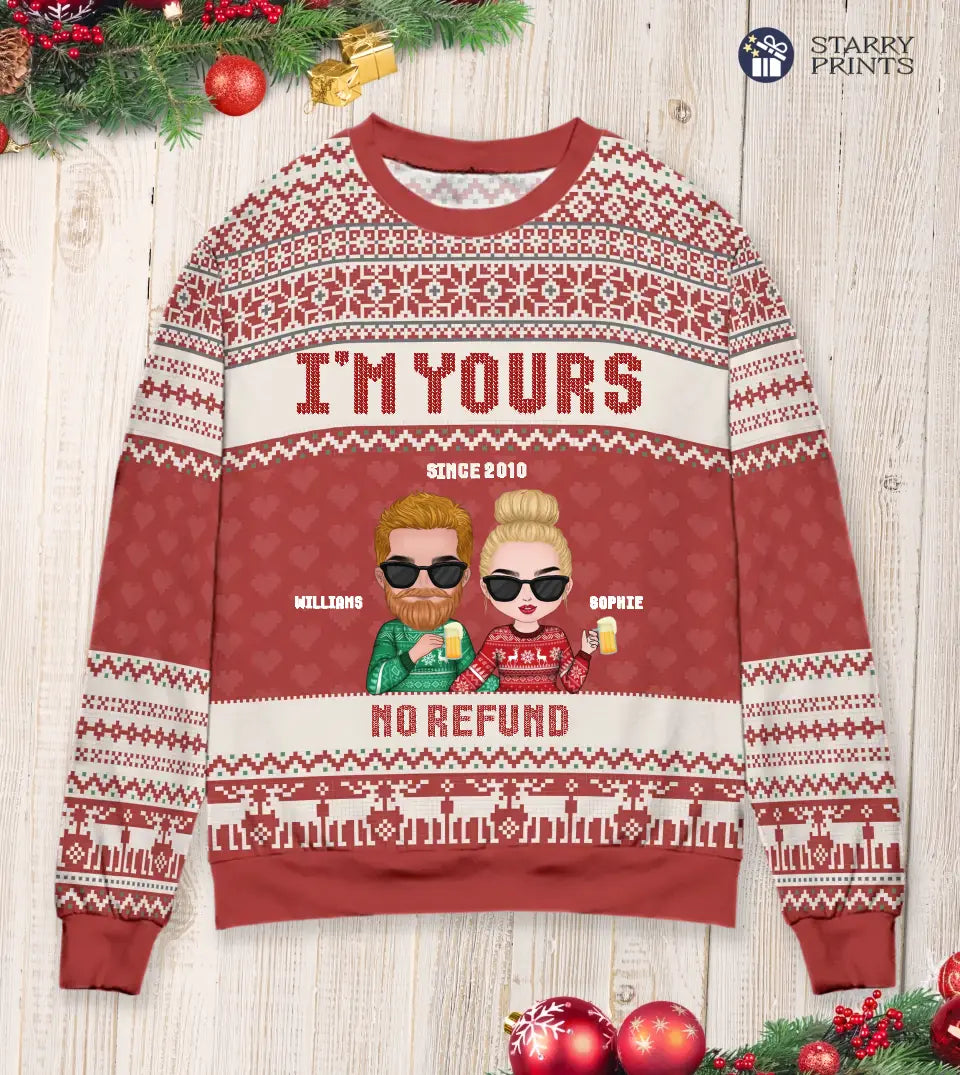 I'm Yours, No Refund - Personalized Custom Unisex Ugly Christmas Sweatshirt For Couple