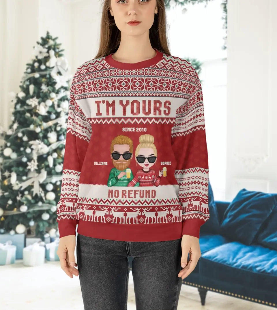 I'm Yours, No Refund - Personalized Custom Unisex Ugly Christmas Sweatshirt For Couple