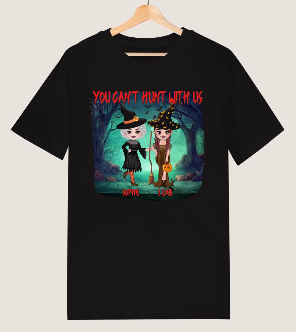 Halloween Besties, You Can't Hunt With Us - Personalized Custom T-Shirt/Sweatshirt