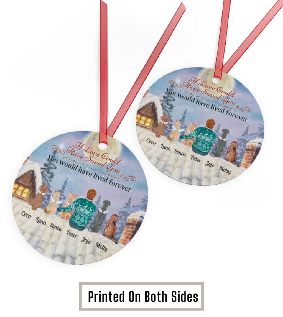 If Love Could Have Saved You - Personalized Custom Pets Memorial Christmas Ornament