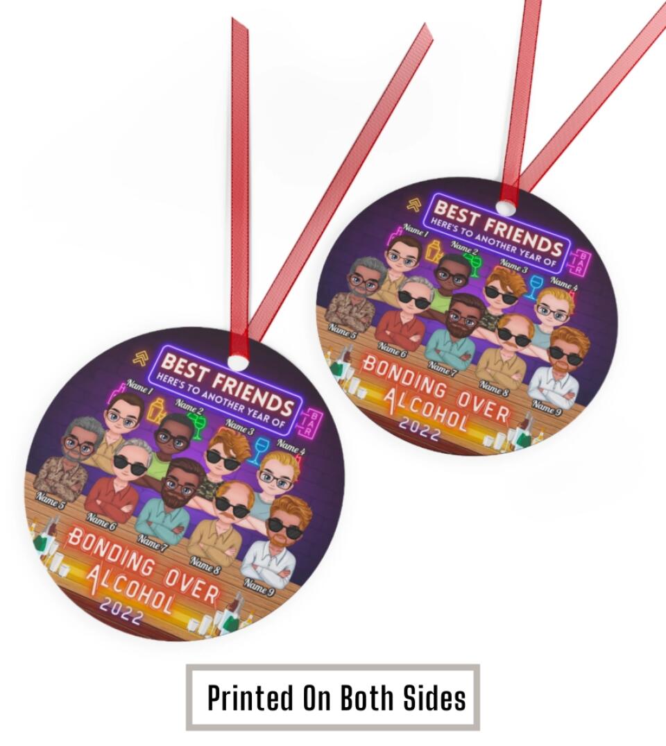 Here's To Another Year Of Bonding Over Alcohol Best Friends - Personalized Circle Metal Ornament Christmas Gift