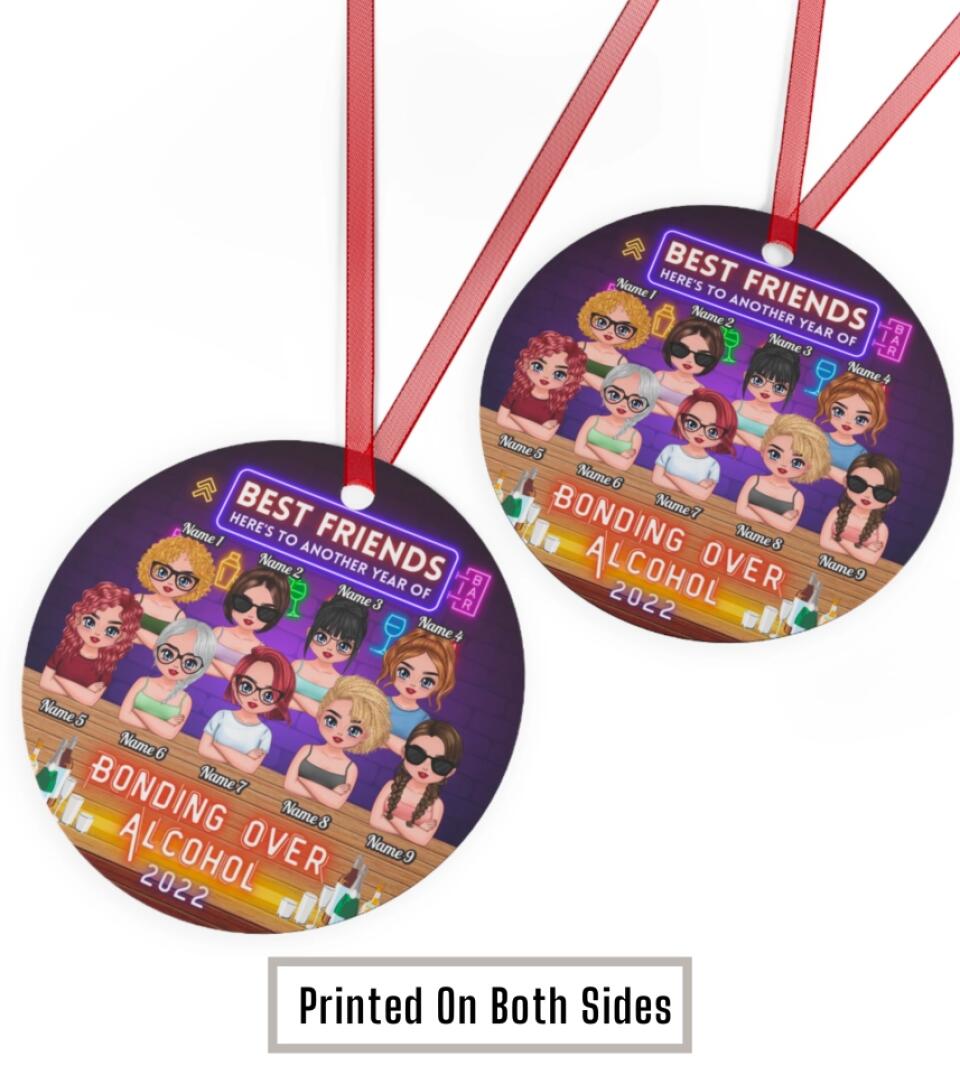 Here's To Another Year Of Bonding Over Alcohol Besties - Personalized Circle Metal Ornament Christmas Gift