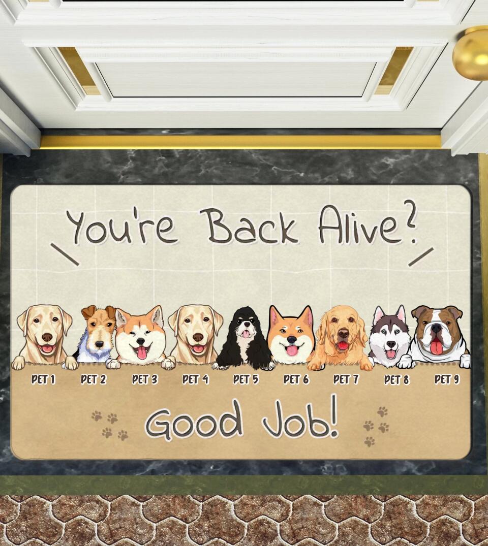 You're back alive? Good Job - Personalized Dog Lover or Cat Lover Funny Welcome Doormat