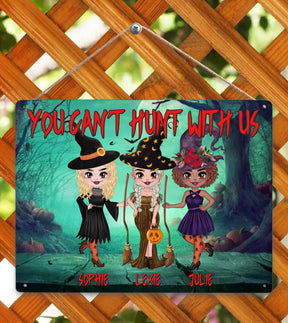 Halloween Besties, You Can't Hunt With Us - Personalized Custom Metal Sign