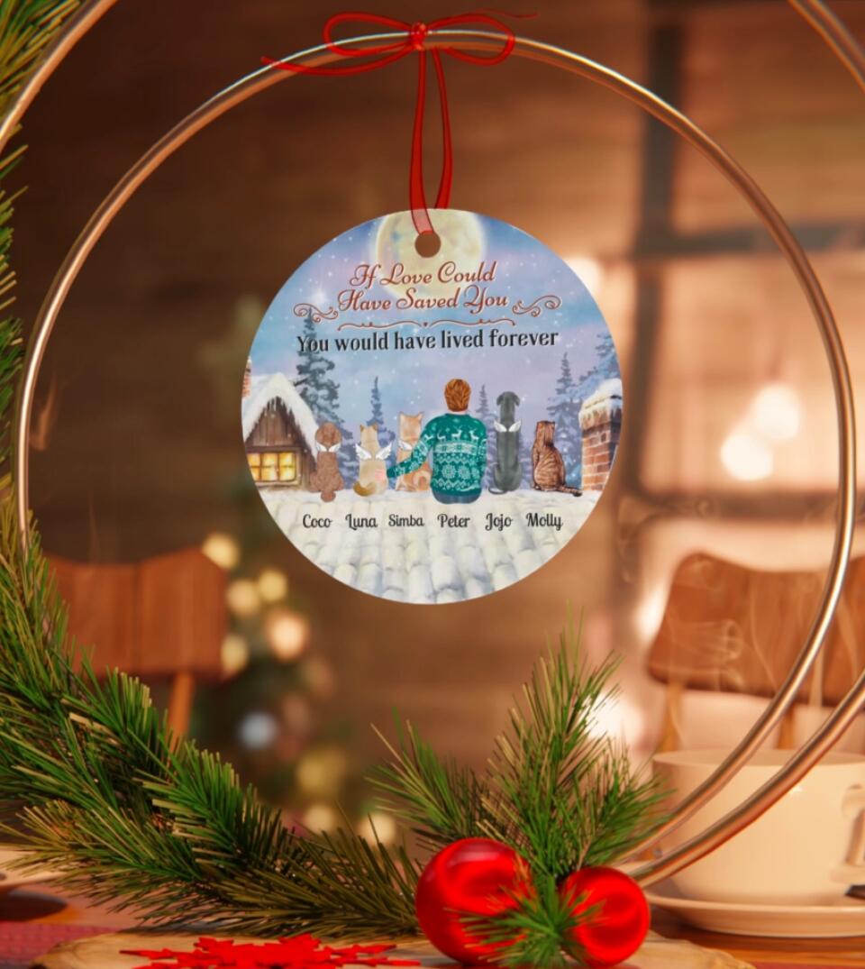 If Love Could Have Saved You - Personalized Custom Pets Memorial Christmas Ornament